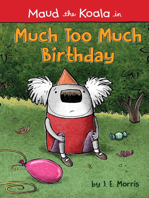 Title details for Much Too Much Birthday by J. E. Morris - Available